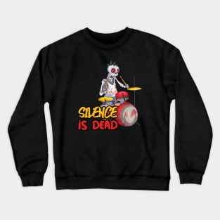 Silence is Dead Crewneck Sweatshirt